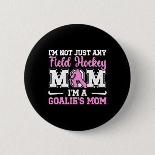 Proud Field Hockey Goalkeeper Mom Field Hockey Goa 2 Inch Round Button