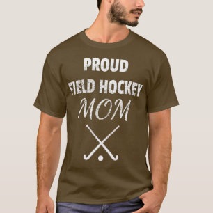 Proud Field Hockey MomFunny Proud Mom T-Shirt