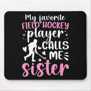 Proud Field Hockey Sister Of A Field Hockey Player Mouse Pad