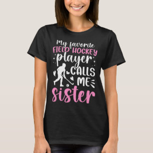 Proud Field Hockey Sister Of A Field Hockey Player T-Shirt
