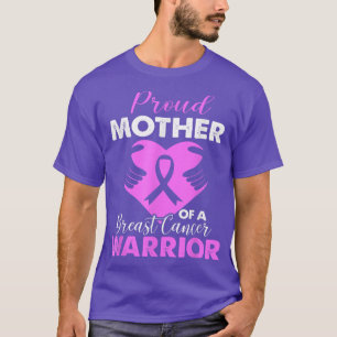 Proud Fighter Mother of a Warrior Breast Cancer Fi T-Shirt