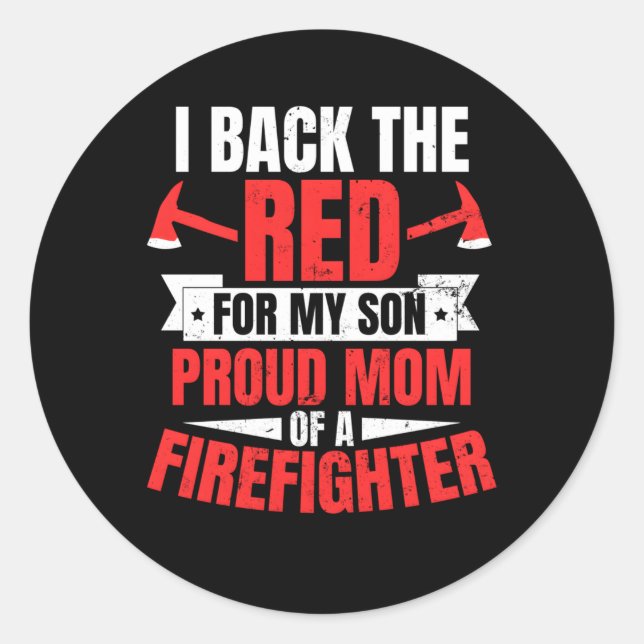 Proud Firefighter Mom Back The Red Classic Round Sticker (Front)