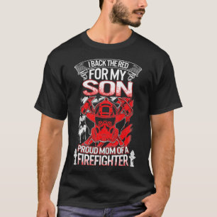 Proud Firefighter Mom My Son Has Your Back Fireman T-Shirt