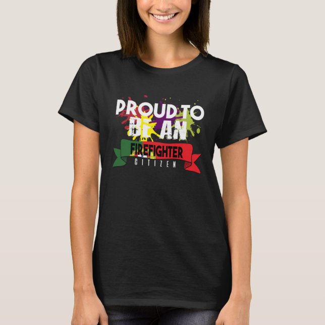 Proud firefighter Profession career worker working T-Shirt (Front)