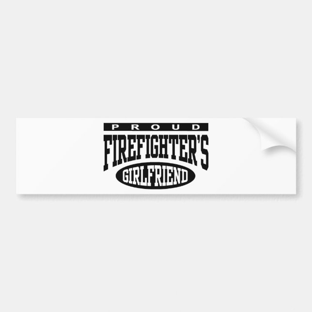 Proud Firefighter's Girlfriend Bumper Sticker (Front)