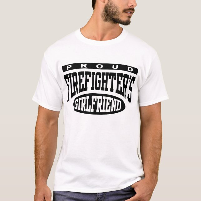 Proud Firefighter's Girlfriend T-Shirt (Front)