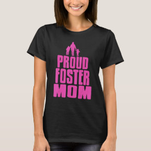 Proud Foster Mom Cool Foster Parent Present T-Shirt