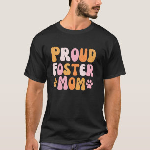 Proud Foster Mom Cute Foster Cat Adopt Foster Care T-Shirt
