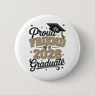 Proud Friend Of A 2026 Graduate Gold Graduation 2 Inch Round Button