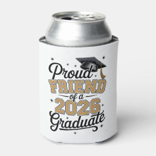 Proud Friend Of A 2026 Graduate Gold Graduation Can Cooler