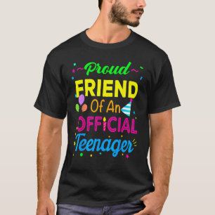 Proud Friend of an Official Teenager 13th Birthday T-Shirt