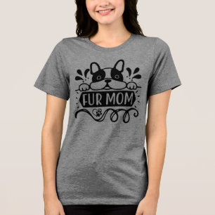 Proud Fur Mom – Love, Loyalty & Paws Tri-Blend Shirt