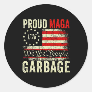 Proud Garbage Make American Garbage Great Again  Classic Round Sticker