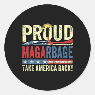 Proud Garbage Tee Proud To Be Garbage Trump Suppor Classic Round Sticker