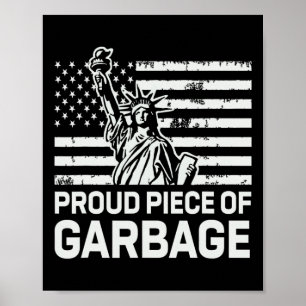 Proud Garbyge Trump Shirt Proud Piece Of Garbyge Poster