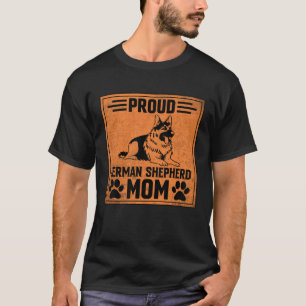 Proud German Shepherd Mom Dog  Saying T-Shirt