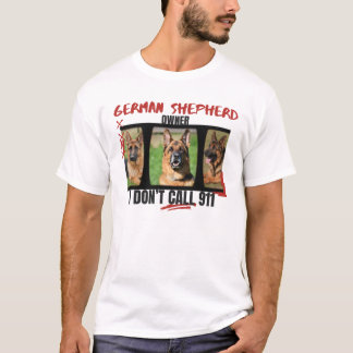 Proud German Shepherd Owner I Don’t Call 911, Dog T-Shirt