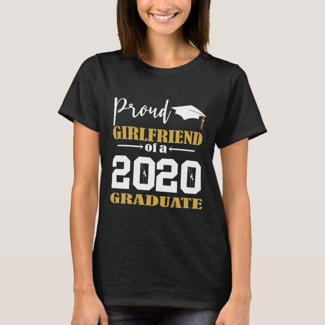 Proud Girlfriend of a 2020 Graduate White T-Shirt (Front)