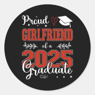 Proud Girlfriend Of A Cl Of 2025 Graduate For Grad Classic Round Sticker