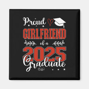 Proud Girlfriend Of A Cl Of 2025 Graduate For Grad Magnet