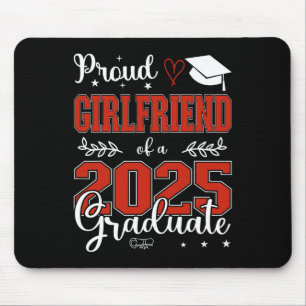 Proud Girlfriend Of A Cl Of 2025 Graduate For Grad Mouse Pad