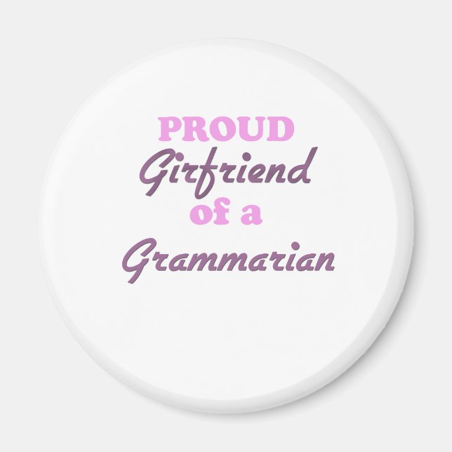 Proud Girlfriend of a Grammarian Magnet (Front)