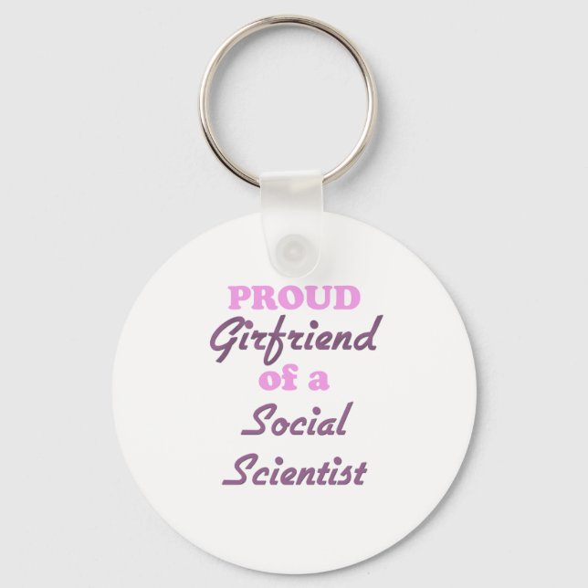 Proud Girlfriend of a Social Scientist Keychain (Front)