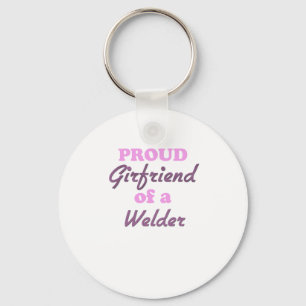 Proud Girlfriend of a Welder Keychain