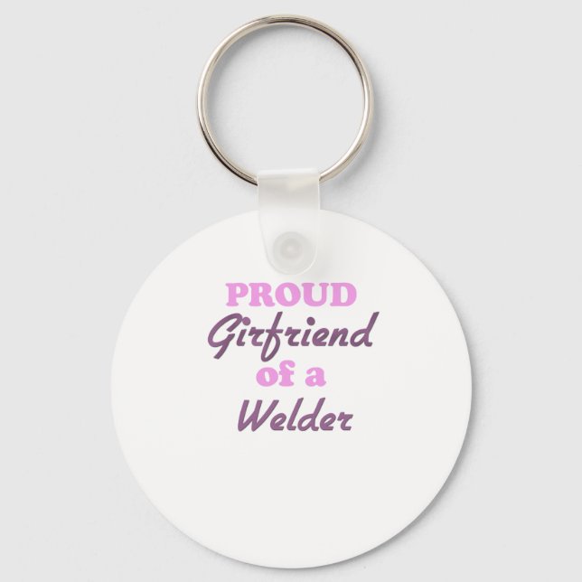 Proud Girlfriend of a Welder Keychain (Front)