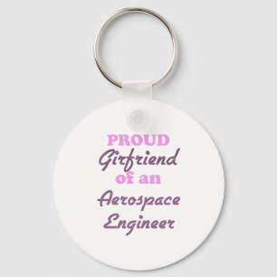 Proud Girlfriend of an Aerospace Engineer Keychain