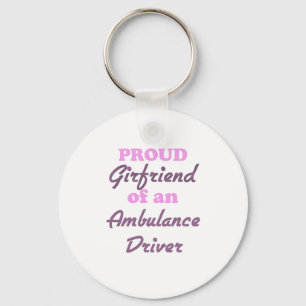Proud Girlfriend of an Ambulance Driver Keychain