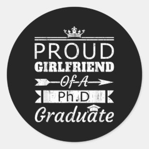 Proud Girlfriend Of Phd Graduate Boyfriend Classic Round Sticker