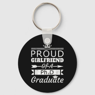 Proud Girlfriend Of Phd Graduate Boyfriend Keychain