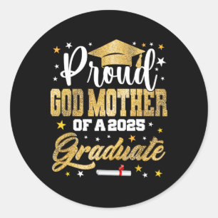 Proud God-mother Of 2025 Graduate Awesome Family C Classic Round Sticker