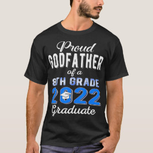 Proud Godfather of 2022 8th Grade Graduate Middle T-Shirt