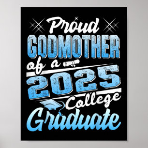 Proud Godmother Of 2025 Graduate College Shirt Gra Poster