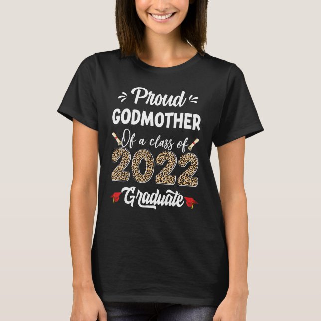 Proud Godmother Of A Class Of 2022 Graduate Gradua T-Shirt (Front)