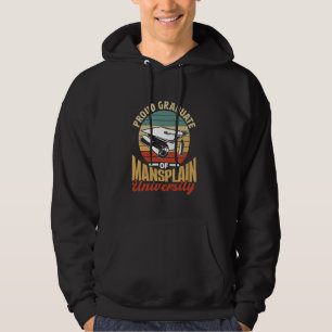 Proud Graduate Of Mansplain University Saying Mans Hoodie