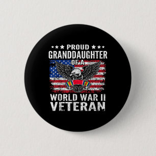 Proud Granddaughter Of A Wwii Veteran World War 2 Inch Round Button