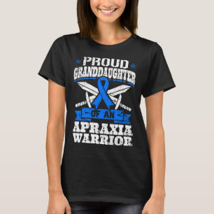 Proud Granddaughter Of An Apraxia Warrior Awarenes T-Shirt