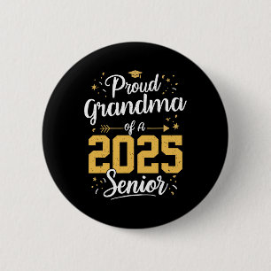 Proud Grandma Of A 2025 Senior 2025 Cl Of 2025 Gra 2 Inch Round Button