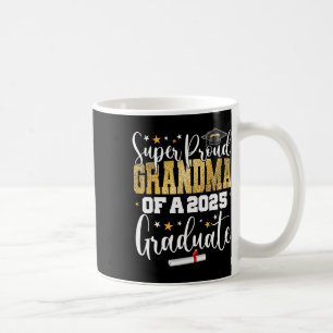Proud Grandma Of A Cl Of 2025 Graduate Senior Grad Coffee Mug
