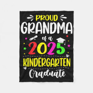 Proud Grandma Of A Cl Of 2025 Kindergarten Graduat Fleece Blanket