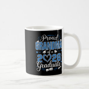 Proud Grandma Of A Cl Of 2026 Graduate 26 Senior G Coffee Mug