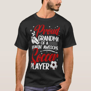 Proud Grandma Of A Soccer Player Grandma Soccer Gr T-Shirt