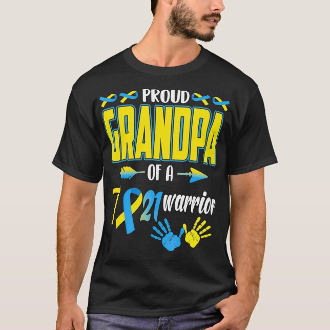 Proud Grandpa Of T21 Warrior Down Syndrome T-Shirt (Front)