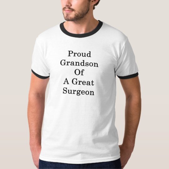 Proud Grandson Of A Great Surgeon T-Shirt