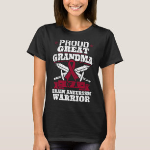 Proud Great Grandma Of A Brain Aneurysm Warrior Aw T-Shirt