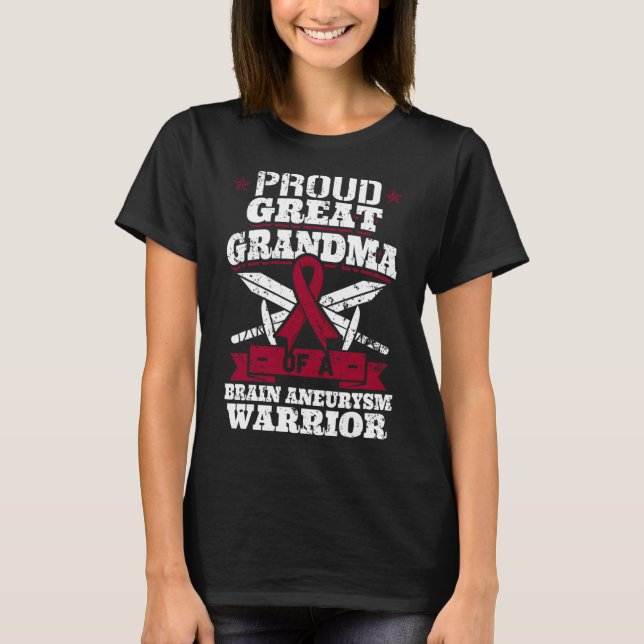 Proud Great Grandma Of A Brain Aneurysm Warrior Aw T-Shirt (Front)