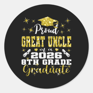 Proud Great Uncle Of 8th Grade Graduate 2026 Gradu Classic Round Sticker